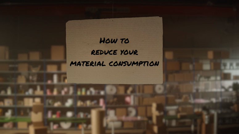 Wie man den Materialverbrauch reduziert